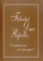 Confidències al capvespre : Felicitat Duce Ripollès