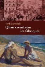 Quan cremàvem les fàbriques