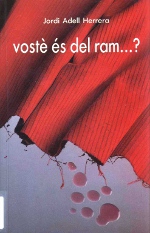 Vostè és del ram …?